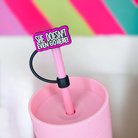 She Doesn’t Even Go Here Straw Topper | Tumbler Accessories | Straw Cover | Fits 8mm/10mm Straws | Straw Topper