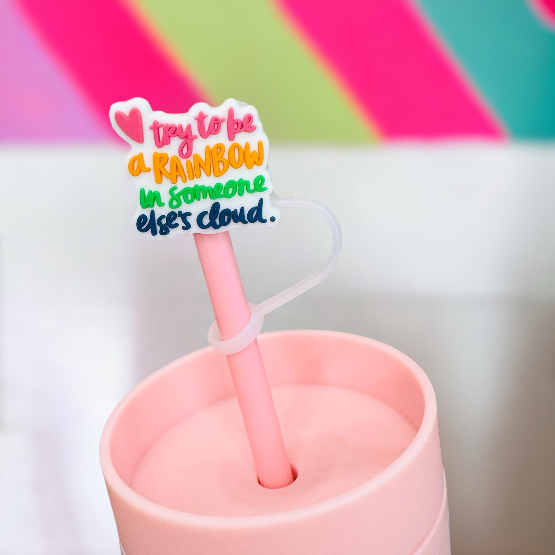 Try To Be A Rainbow In Someone Else’s Cloud Straw Topper | Tumbler Accessories | Straw Cover | Fit For 10mm Straws | Straw Topper