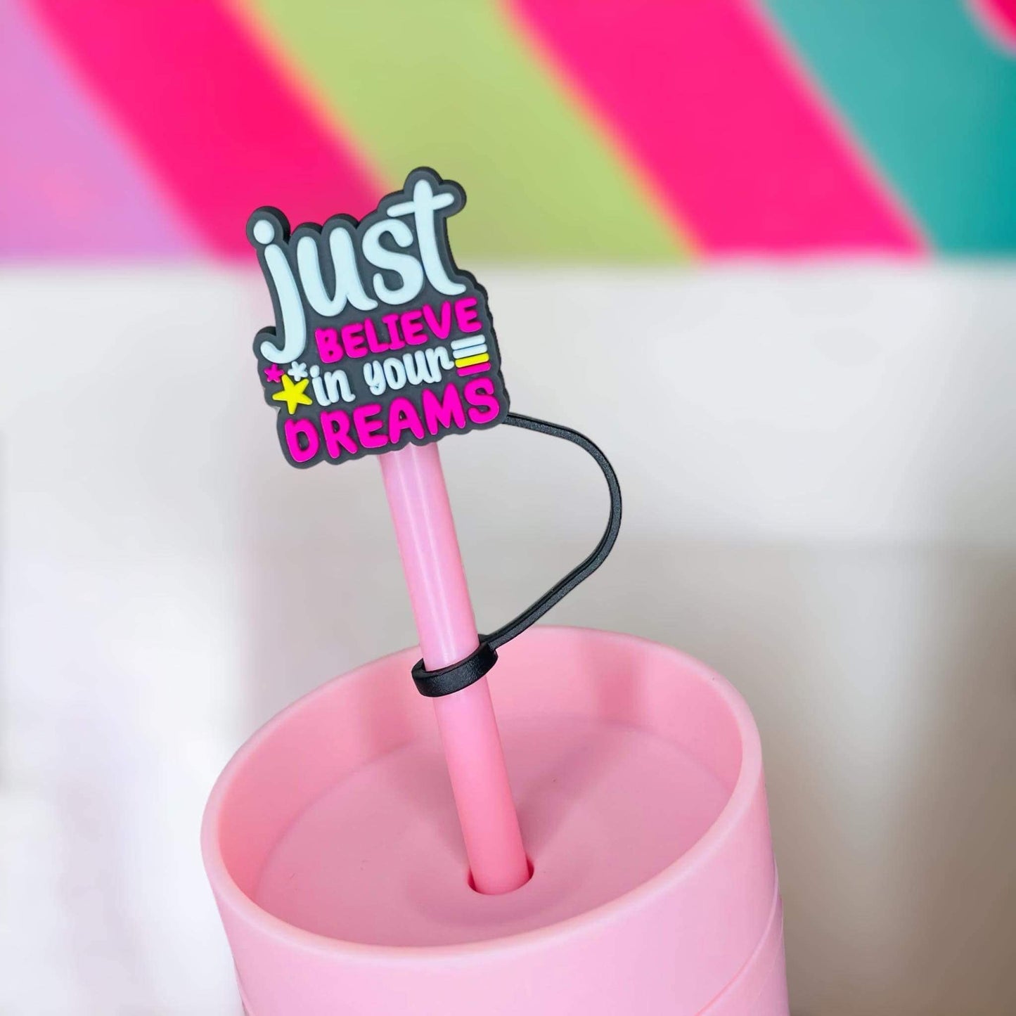 Just Believe In Your Dreams Straw Topper | Tumbler Accessories | Straw Cover | Fits 8mm/10mm Straws | Straw Topper