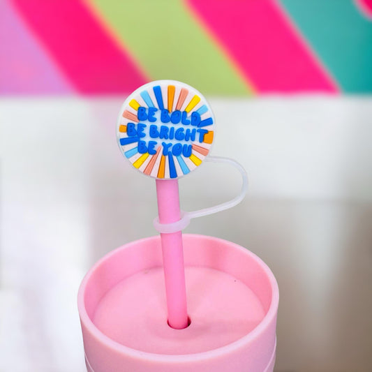 Be Bold Straw Topper | Tumbler Accessories | Straw Cover | Fits 10mm Straws | Straw Topper